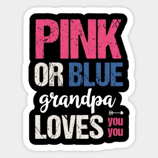 Pink or blue grandpa loves you Sticker